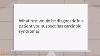 Which tests can be used to diagnose carcinoid syndrome [upl. by Winser]