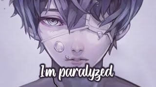 Nightcore  Paralyzed Animated Lyrics [upl. by Ringsmuth584]