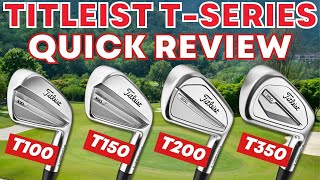 The Titleist Tseries Irons T100 T150 T200 And T350 Quick Review  Are They The Best Irons [upl. by Henson]