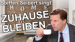 Zuhause bleiben – Steffen Seiberts CoronaHymne [upl. by Nnylaehs]