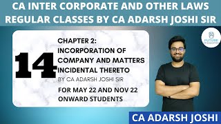 Chapter 2 Incorporation of Company and Matters Incidental thereto  Day 14  CA Inter Law  May 22 [upl. by Tigram]