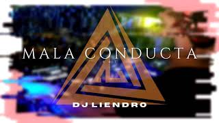 Mala Conducta Rkt  DJ LIENDRO [upl. by Wolfy]