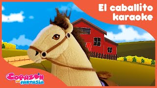 Mi Caballito letra  canciones infantiles  Corazón de Fantasía [upl. by Uhn]