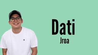 Jroa  Dati ft Skusta Clee lyrics [upl. by Hagan]