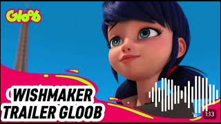 WISHMAKER GLOOB TRAILER SOUNDTRACK MIRACULOUS LADYBUG SEASON 4 [upl. by Limbert841]