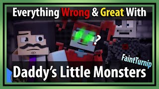 Everything Wrong With amp Great About Daddys Little Monsters By FaintTurnip [upl. by Cosimo]