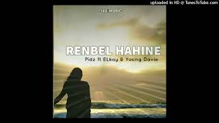 Renbel Hahine 2022  Pidz Ft ELkay amp Young Davie [upl. by Sylram]