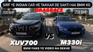 BMW M330i Vs MAHINDRA XUV700 PETROL DRAGRACE  FACEOFF 🔥🔥 [upl. by Anitnoc]