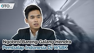 Ngobrol Bareng  Galang Hendra  Pembalap Indonesia Di WSBK  OTOcom [upl. by Narba292]