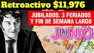 💸CONFIRMADO❗ Retroactivo de 💲11976 para Jubilados y para Junio 3 Feriados y 2 Fines Semana Largo😮 [upl. by Bilac]