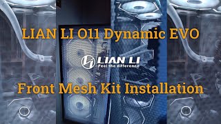 LIAN LI 011D EVO Front Mesh Kit Installation [upl. by Iveksarap417]