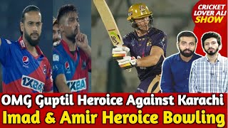 OMG Guptil Heroice 100 Against Karachi  Imad amp Amir Heroice Bowling  KK vs QG [upl. by Breeze547]