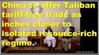 China to offer Taliban tarifffree trade as inches closer to isolated resourcerich regime [upl. by Covell]