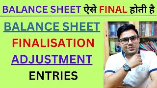 Balance sheet Finalisation Adjustment Entries  Balance sheet Finalisation Process  Balance sheet [upl. by Feinleib]