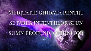 Meditatie ghidata pentru setarea intentiilor si un somn profund odihnitor [upl. by Fredrick]