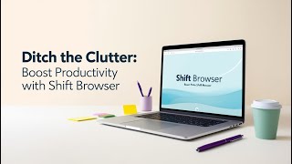 Ditch the Clutter Boost Productivity with Shift Browser [upl. by Hayyifas438]