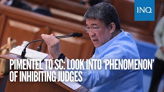 Pimentel to SC Look into ‘phenomenon’ of inhibiting judges [upl. by Mcmaster]