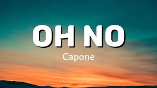 OH NO  Capone TikTok Remix  Lyrical Music Video [upl. by Hairom]