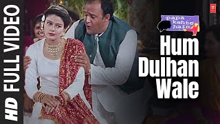 Hum Dulhan Wale  Full Song  Papa Kahte Hain  Kumar Sanu Poornima  Jugal Hansraj Mayuri Kango [upl. by Scarrow197]