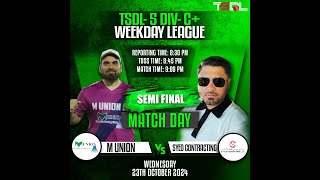 TSDL5 DIVC WEEKDAY LEAGUE Syed Contracting Vs M Union 23rd Oct 2024 [upl. by Head]