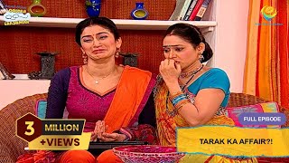 Tarak Ka Affair  FULL EPISODE  Taarak Mehta Ka Ooltah Chashmah  तारक मेहता का उल्टा चश्मा [upl. by Shepard]