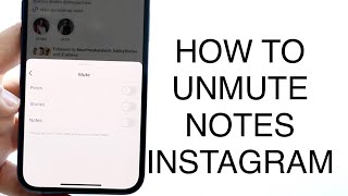 How To Unmute Notes On Instagram [upl. by Ern]