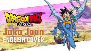 Jaka Jaan  Dragon Ball DAIMA OP ENGLISH COVER feat Arnold02 [upl. by Pich154]