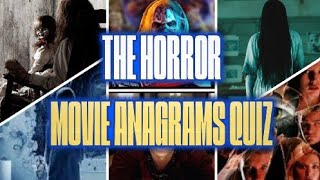 The Horror Movie Anagrams Quiz [upl. by Ecerahc]