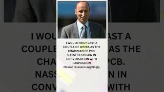 NASSER HUSSAIN PCB CHAIRMAN [upl. by Adniled]