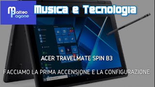 ACER TRAVELMATE SPIN B3 CONFIGURAZIONE [upl. by Nahsad]