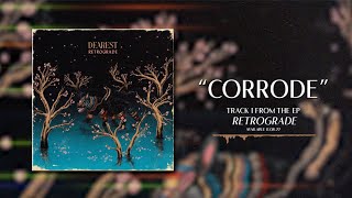 DEAREST  Corrode OFFICIAL STREAM VIDEO [upl. by Depoliti]