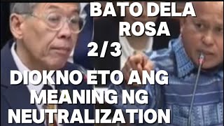 Kasagutan ni Senator Bato sa salitang Neuralization ni Diokno 23dutertebatodelarosa [upl. by Kathy]