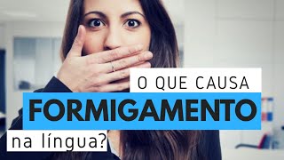 PARESTESIA Formigamento na Língua O que Causa Tratamento 6 Causas [upl. by Mochun]