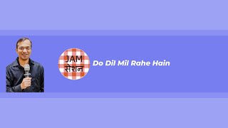 Do Dil Mil Rahe Hain [upl. by Nnylhsa]