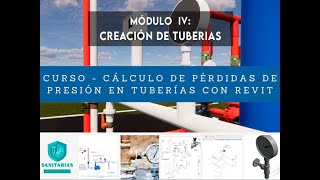 Cálculos de Perdidas de Presión en Tuberías Revit Módulo IV  Creación de Tuberías [upl. by Atteloj70]