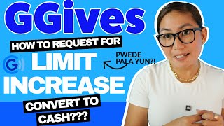 Request a Higher Limit sa GGIVES Pwede na Convert to Cash Possible ba [upl. by Eneloj]