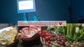 VLOG  COQUETEL NA IGREJA ❤️🙏 [upl. by Edson85]