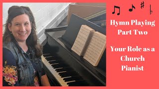 Your Role as a Church Pianist Hymn Playing Series Part 2 [upl. by Lynette]