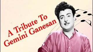 A Tribute to Gemini Ganesan Vol 2  Viswanathan  Ramamurthy Kannadasan  Tamil Retro Songs [upl. by Melisenda]