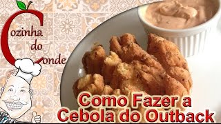 Cebola do Outback  Cozinha do Conde [upl. by Nnylyaj631]