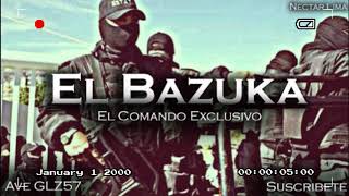 El bazuka comando exclusivo [upl. by Nirehtac]