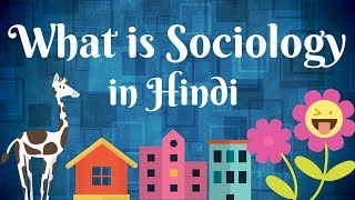 What is Sociology in Hindi  Sociology in hindi [upl. by Ennaitak]