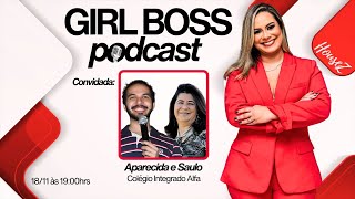 APARECIDA E SAULO  Girl Boss Podcast 25 [upl. by Dew]