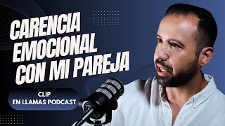 ¿CARENCIAS Y NECESIDADES EN PAREJA  RUDI GARCÍA  EN LLAMAS PODCAST [upl. by Enylekcaj]