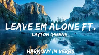 Layton Greene  Leave Em Alone ft Lil Baby City Girls amp PNB Rock Lyrics  25mins  Feeling y [upl. by Janka595]