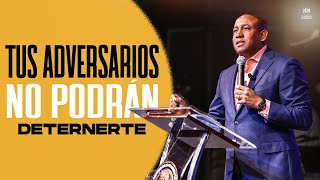 Tus Adversarios No Podrán Detenerte  Pastor Juan Carlos Harrigan [upl. by Cotter]