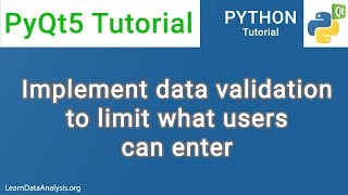 How to implement data validation to limit what a user can enter  PyQt5 Tutorial [upl. by Jarus550]