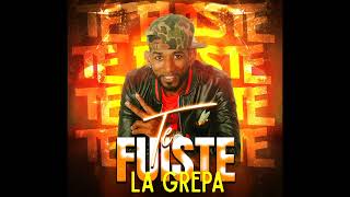 LA GREPA  TE FUISTE  AUDIO OFICIAL [upl. by Pennebaker687]