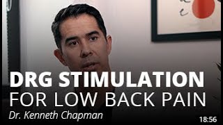 Dr Ken Chapman Dorsal Root Ganglion DRG Stimulation for Low Back Pain [upl. by Rees535]