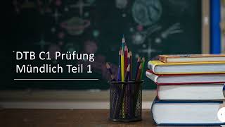 Thema 2 Berufs oder Schulausbildung  telc DTB C1 Prüfung  Mündlich Teil 1 [upl. by Westley13]